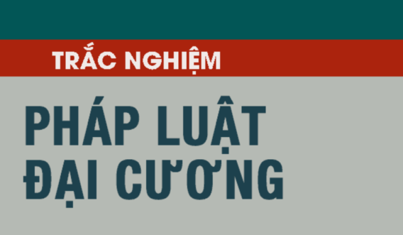 trac nghiem phap luat dai cuong